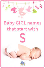 Baby Girl Names That Start With S In 2020 S Baby Girl Names Baby Girl Names Girl Names
