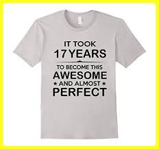 Birthday Gift Ideas For 17 Year Old Daughter Mens Seventeen 17 Year Old 17th Birthday Gift Ideas For Boy Girl Medium Silver Birthday Gift Ideas Funny Gym Shirts 17th Birthday Gifts