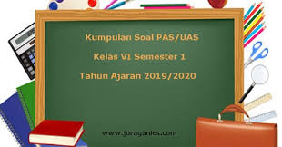 Check spelling or type a new query. Download Soal Pas Uas Kelas 6 K13 Terbaru Tahun Ajaran 2019 2020 Juragan Les