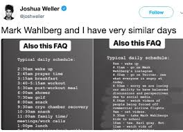 According to a daily schedule that actor and fitness fiend mark wahlberg shared on his instagram story earlier this week, his day. Just The Same Mark Wahlberg S Daily Routine Know Your Meme