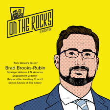 Responsible Mining On The Rocks Featuring Brad Brooks-Rubin by On The Rocks