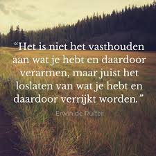 Erwinderuiter Forihaveseen Nl Loslaten Forihaveseen Nl Woord Inspirerende Citaten Mooie Woorden