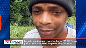 Engaño en Alta Mar: Hombre Paga 250 Mil Pesos y es Abandonado en Playa de  San Cristóbal