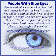 Daveswordsofwisdom Com Those Blue Eyed People In Our Lives Blue Eye Facts Blue Eye Quotes People With Blue Eyes