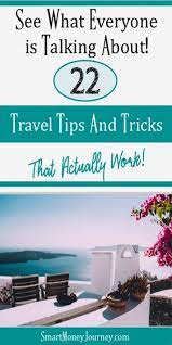 22 Travel Tips And Tricks That Actually Work In 2020 Smart Money Journey Air Travel Tips European Travel Tips Iceland Travel Tips