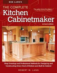 Wikihow is a wiki, similar to wikipedia, which means that many of our articles are. Bob Lang S The Complete Kitchen Cabinetmaker Revised Edition Shop Drawings And Professional Methods For Designing And Constructing Every Kind Of Kitchen And Built In Cabinet Fox Chapel Publishing Buy Online In Dominica At