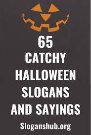 Happy halloween quotes, greetings, wishes, sayings and thoughts with images. 65 Catchy Halloween Slogans And Sayings Slogans Taglines Halloween Halloweenslogans Halloween Phrases Halloween Sayings For Cards Catchy Phrases