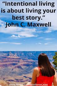 50 Living Intentionally Quotes Motivational Words That Inspire More Than Main Street