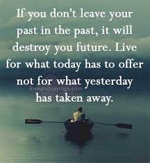 Instagram post by lyda_b • apr 5, 2016 at 1:59pm utc. Leave Your Past Quotes Quotesgram Past Quotes Inspirational Quotes Inspirational Words