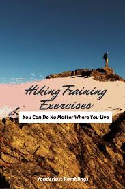 Top 6 Hiking Training Exercises You Can Do No Matter Where You Live Hiking Training Hiking Fitness Training