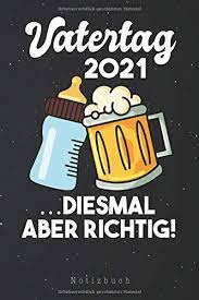 Und was hat eine ganz bestimmte frau mit dem feiertag zu tun? Vatertag 2021 Diesmal Aber Richtig Notizbuch Erster Richtiger Vatertag Mein 1 Vatertag Geschenk Papa Notizbuch Notizblock Als Geschenk Idee 110 Seiten Journal Liniert Kladde Im A5 Format Amazon De Geschenk Ideen Vatertag Bucher