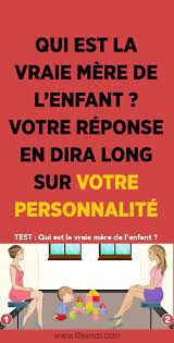 Qui Est La Vraie Mere De L Enfant Votre Reponse Expliquera Votre Personnalite Esprit Sante Pouvoir Mental Quiz De Personnalite Relations Familiales