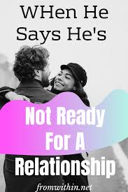 Dating is real, working on it and in a relationship can mean to do with sex. What Does He Mean When He Says He Is Not Ready For A Relationship From Within Dating Relationship Advice Relationship Relationship Advice