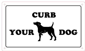Curb Your Dog Sign White Background 6x10 Building Signs Signs Dog Signs