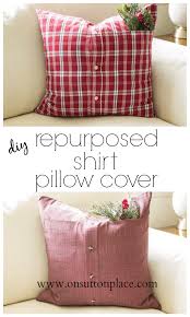 Rest the largest two pillows against the arms of the sofa and the smaller. Repurposed Shirt Pillow Cover On Sutton Place Diy Pillow Covers Diy Pillows Inexpensive Pillows