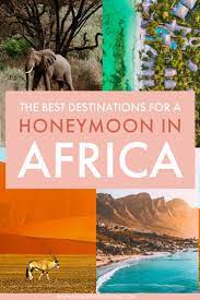 Africa Honeymoon Destinations For The Most Romantic Trip Ever In 2021 Africa Travel Beautiful Places Africa Travel Guide Africa Honeymoon
