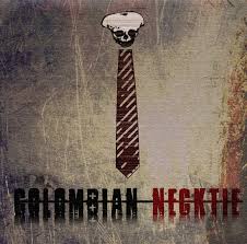 Colombian necktie — kevin's song 10:40. S T Colombian Necktie