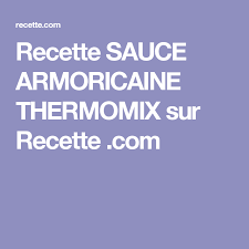 Recette Sauce Armoricaine Thermomix Preparation 15min Cuisson 30min Recette Sauce Armoricaine Recette Sauce Recette Sauce Armoricaine