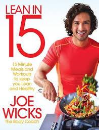 Lean In 15 15 Minute Meals And Workouts To Keep You Lean And Healthy By Joe Wicks Http Joe Wicks Lean In 15 15 Minute Meals Joe Wicks The Body Coach