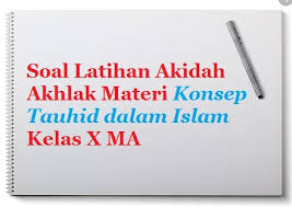 Berikut ini contoh soal ujian mandiri untuk latihan sebelum mengerjakan soal ujian mandiri uin bandung, unair, undip foto: Contoh Soal Ulangan Akidah Akhlak Kelas X Aliyah Materi Konsep Tauhid Dalam Islam Bacaan Madani Bacaan Islami Dan Bacaan Masyarakat Madani