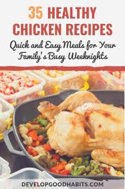 Fortunately for us, healthy seasonal recipes shows us how to create a healthier version of what we. 35 Healthy Chicken Recipes Quick And Easy Meals For Your Family S Busy Weeknights