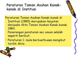 2 1 akta taman asuhan kanak kanak 1984 pindaan 2007. 1 3 2 Akta 308 Dan Akta 550