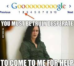 That Moment When You Go To Page 2 In Google Funny Marvel Memes Really Funny Memes Funny Relatable Memes