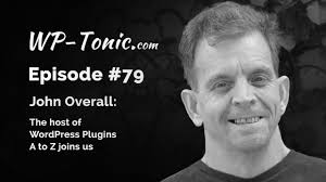 079 WP-Tonic WordPress Roundtable Featured Guest John Overall