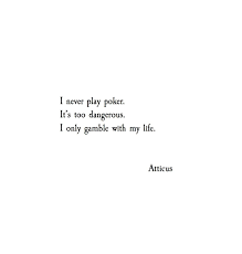 To Gamble Or Not To Gamble Atticuspoetry Atticuspoetry Poetry Poems Gambling Quotes Gambling Funny Quotes