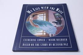 My Life With the Wave, Catherine Cowan, Mark Buehner, Octavio Paz, 1997,  Slipcover, Vintage, Picture Book, Child Reading, ~ 20-02-44