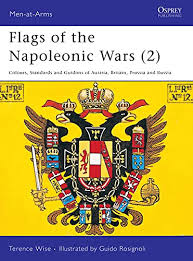 Austria doesnt really have much in the way of cav. Flags Of The Napoleonic Wars 2 Colours Standards And Guidons Of Austria Britain Prussia And Russia Men At Arms English Edition Ebook Wise Terence Rosignoli Guido Amazon De Kindle Shop