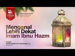 Mengenal Lebih Dekat Imam Ibnu Hazm Ustadz Zainal Abidin Lc حفظه الله Youtube