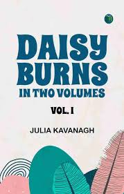 DAISY BURNS IN TWO VOLUMES. VOL. I.: Buy DAISY BURNS IN TWO VOLUMES. VOL.  I. by Julia Kavanagh at Low Price in India