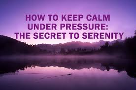 So now you know how to stay calm under pressure. How To Keep Calm Under Pressure The Secret To Serenity The Meaningful Life Center