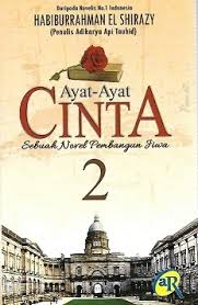 Hei ke mana saja ? Ayat Ayat Cinta 2 By Habiburrahman El Shirazy