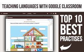 Teaching Languages With Google Classroom Top 10 Best Practises In 2020 Google Classroom Language Classroom Decor Classroom