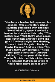The teacher asked me _ for the lesson. Michele Bachmann Quote You Have A Teacher Talking About His Gayness The Elementary