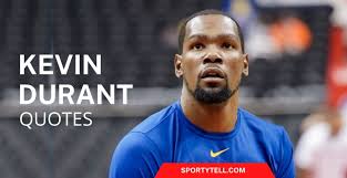 All quotes my quotes add a quote. 50 Kevin Durant Quotes On Success Hard Work Talent Sportytell