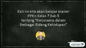 Materi segitiga dan segi empat biasanya diberikan sejak sd. Ringkasan Materi Ppkn Kelas 7 Bab 5 Kerja Sama Dalam Berbagai Bidang Kehidupan Cecep Gaos Youtube