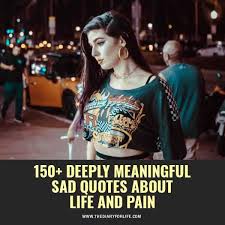 Feb 12, 2021 · in that respect, here are some inspirational, wise, and powerful deep quotes, deep sayings, and deep proverbs that'll make you think and inspire you to look at life differently. 150 Deeply Meaningful Sad Quotes About Life And Pain