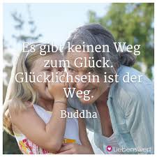 Spruche Zum Thema Gluck Und Glucklichsein Liebenswert Magazin