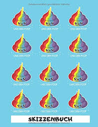 Unicorn Poop Skizzenbuch Lustiges Einhorn Skizzenbuch Ideal Fur Skizzen Zeichnen Malen Und Kreative Ideen Din A4 8 5 X 11 Toller Einhorn Und Einhorn Geschenk Idee German Edition Publishing Mein Buntes Einhorn