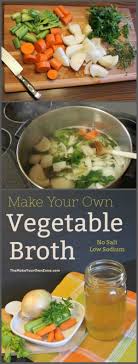 How To Make Your Own Vegetable Stock An Easy Homemade Recipe To Make Homemade Low So Homemade Vegetable Broth Recipes With Vegetable Broth Whole Food Recipes