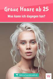 graue haare warum werden meine haare mit 30 schon grau wunderweib graue haare graue haarstrahnen graue haare bekommen