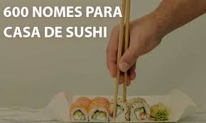 Mãos à obra, o nome te garanto que agora você já tem! 600 Nomes Para Casas De Sushi Nomes De Todas As Formas Sushi Houses