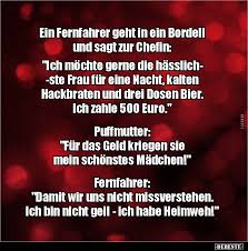Ein Fernfahrer Geht In Ein Bordell Und Sagt Zur Chefin Lustige Bilder Spruche Witze Echt Lustig Fernfahrer Lustige Spruche Lustig Humor