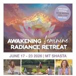 Awakening Feminine Radiance Retreat in Mt Shasta