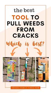 How to get weeds out of cement cracks? The Best Tool To Pull Weeds In Patios And Driveways We Review The Top 3 Crack Weeders Frugal Family Times