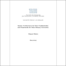 • send your fan mail to: System Architectures For Data Confidentiality And Frameworks For Main Memory Extraction