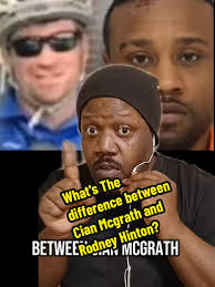 Cuál es la diferencia entre Cian Mcgrath y Rodney Hinton?